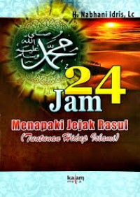 Image of 24 Jam Menapaki Jejak Rasul ( Tuntunan Hidup Islami )