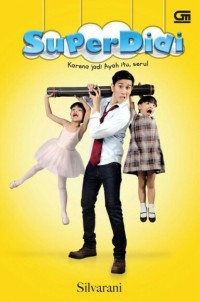 Image of SuperDidi : Karena jadi Ayah itu, seru!
