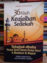 Image of 36 Kisah Kejaiban Sedekah : Tahajjud-dhuha Puasa Senin Kamis-Puasa Daud & Membaca Al Waqiah