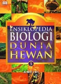 Image of Ensiklopedia Biologi Dunia Hewan 5 : Amfibi