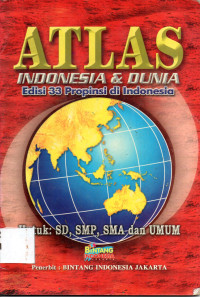Image of Atlas Indonesia & Dunia Edisi 33 Propinsi di Indonesia