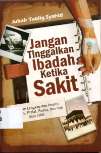 Image of Jangan Tinggalkan Ibadah ketika Sakit