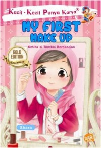 Image of My First Make Up : Ketika si Tomboy Berdandan