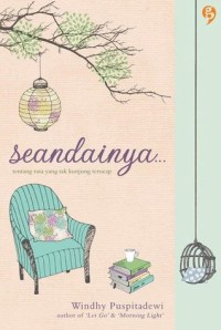 Image of Seandainya - Tentang Rasa Yang Kunjung Tak Terucap