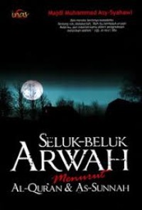 Seluk-Beluk Arwah Menurut Al-Qur'an & As-Sunnah