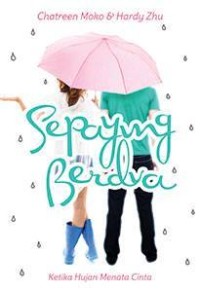 Image of Sepayung Berdua ( Ketika Hujan Menata Cinta )