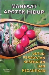 Image of Manfaat Apotek Hidup : Untuk : Perawatan Kesehatan dan Kecantikan