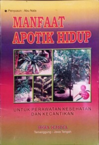 Image of MANFAAT APOTIK HIDUP : Untuk Perawatan Kesehatan dan Kecantikan