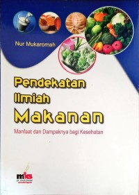 Image of Pendekatan Ilmiah Makanan : Manfaat dan Dampaknya bagi Kesehatan