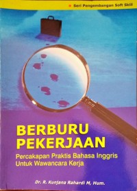 Image of Berburu Pekerjaan : Percakapan Praktis Bahasa Inggris Untuk Wawancara Kerja