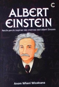 Image of ALBERT EINSTEN : Percik-percik inspirasi dan motivasi dari Albert Einsten
