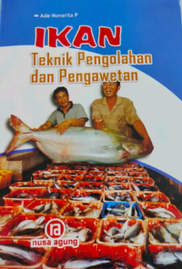 Image of IKAN : Teknik Pengolahan dan Pengawetan