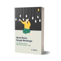 Image of Berani Bicara, Banyak Mendengar : Seni berkomunikasi agar disukai banyak orang