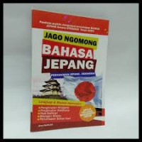 Image of Jago Ngomong Bahasa Jepang : Percakapan Jepang-Indonesia