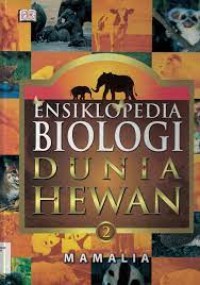 Image of Ensiklopedia Biologi Dunia Hewan 2 : Mamalia